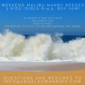 weekend nanny needed for busy malibu family with 3 children
