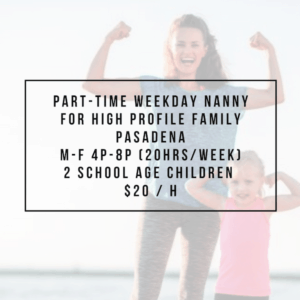 part-time weekday nanny needed in pasadena, angeles mannies, manny, nannies, beverly hills, celebrity