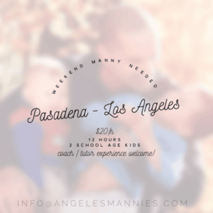 Pasadena Manny Needed Nanny, male nannies, angeles mannies, elite domestic staffing in LA. Professional, experienced and educated childcare